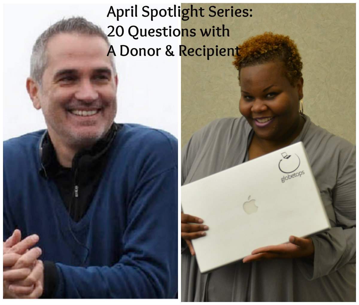 April Spotlight Series: 20 Questions with A Donor & Recipient